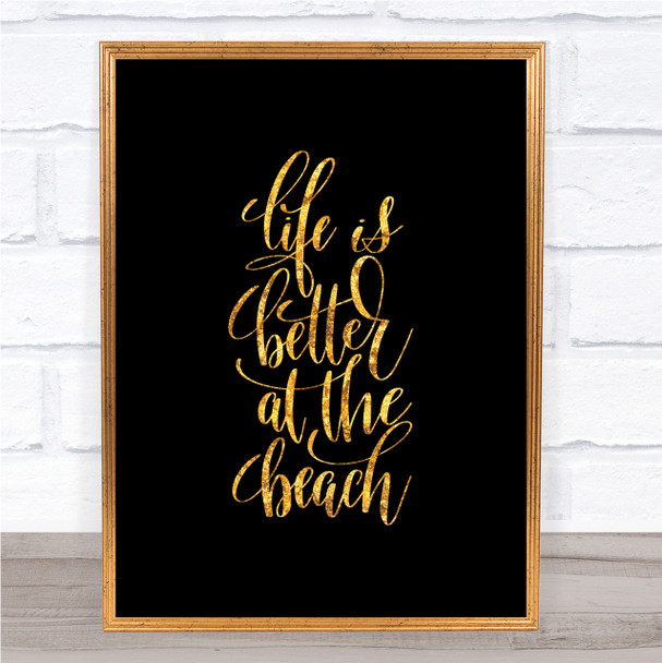 Life Better At Beach Quote Print Black & Gold Wall Art Picture