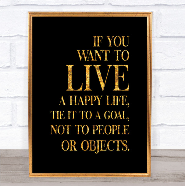 Live A Happy Life Quote Print Black & Gold Wall Art Picture
