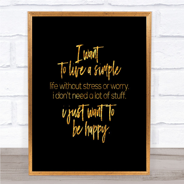 Live A Simple Life Quote Print Black & Gold Wall Art Picture