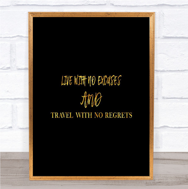 Live With No Excuses Quote Print Black & Gold Wall Art Picture