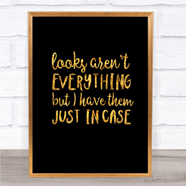 Looks Aren't Everything Quote Print Black & Gold Wall Art Picture