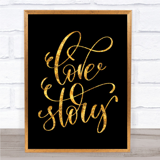 Love Story Swirl Quote Print Black & Gold Wall Art Picture