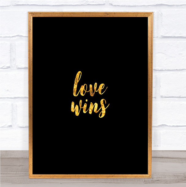 Love Wins Quote Print Black & Gold Wall Art Picture