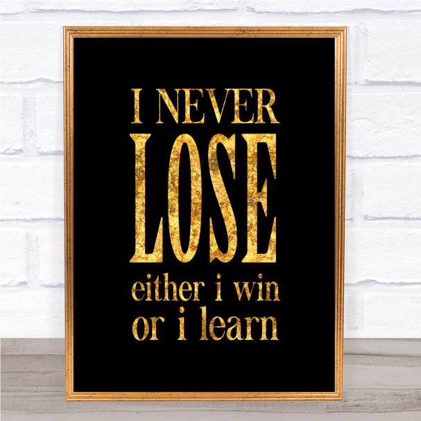 Never Lose Quote Print Black & Gold Wall Art Picture