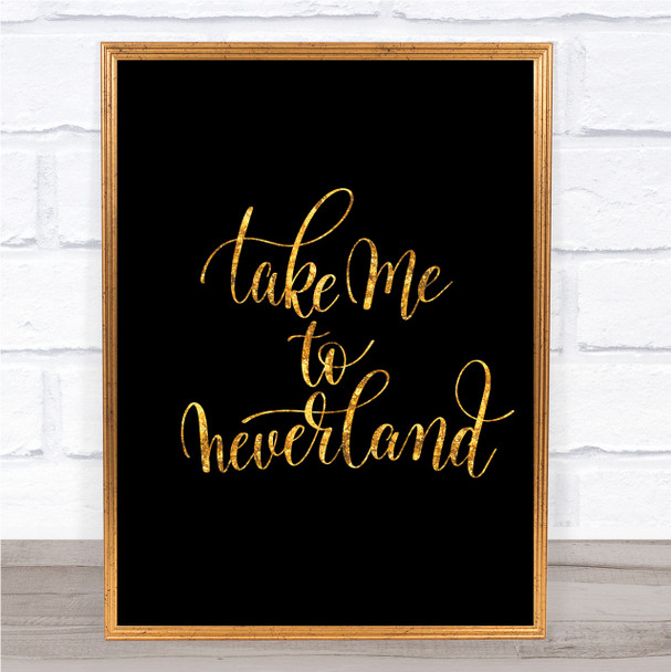 Neverland Quote Print Black & Gold Wall Art Picture