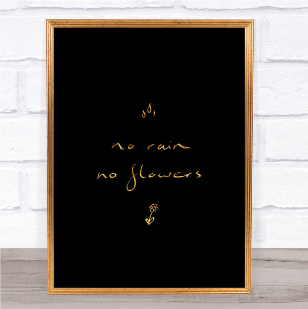 No Rain No Flowers Quote Print Black & Gold Wall Art Picture