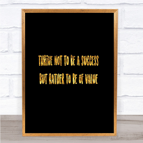 Be Of Value Quote Print Black & Gold Wall Art Picture