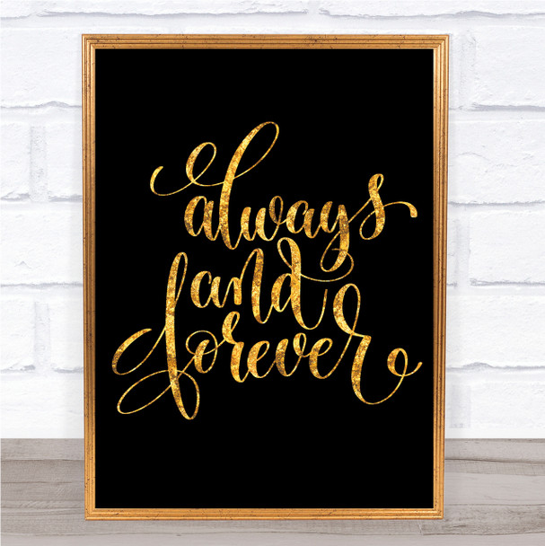 Always And Forever Quote Print Black & Gold Wall Art Picture
