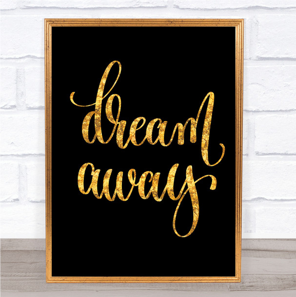 Dream Away Quote Print Black & Gold Wall Art Picture