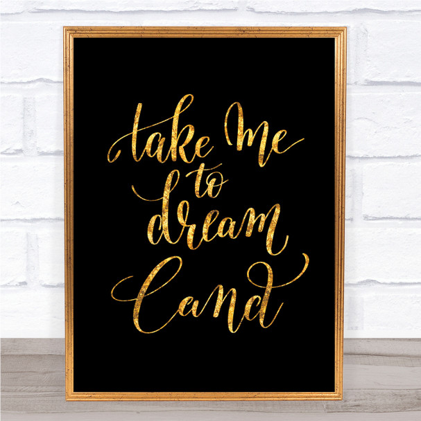 Dream Land Quote Print Black & Gold Wall Art Picture