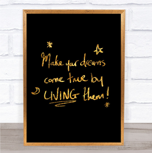 Dreams Come True Live Quote Print Black & Gold Wall Art Picture