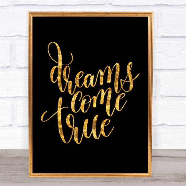 Dreams Come True Quote Print Black & Gold Wall Art Picture
