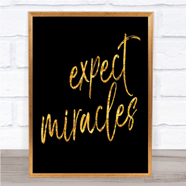 Expect Miracles Quote Print Black & Gold Wall Art Picture