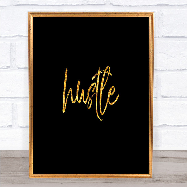 Fancy Hustle Quote Print Black & Gold Wall Art Picture