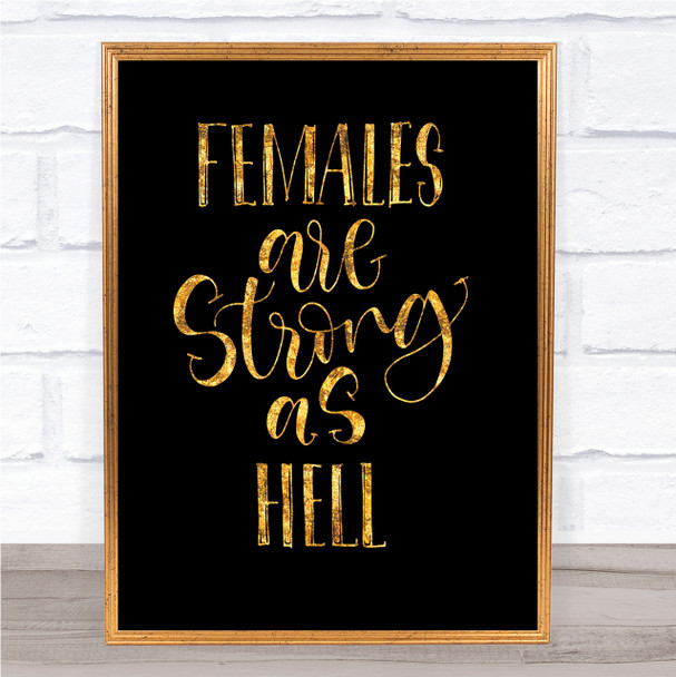 Female Strong As Hell Quote Print Black & Gold Wall Art Picture