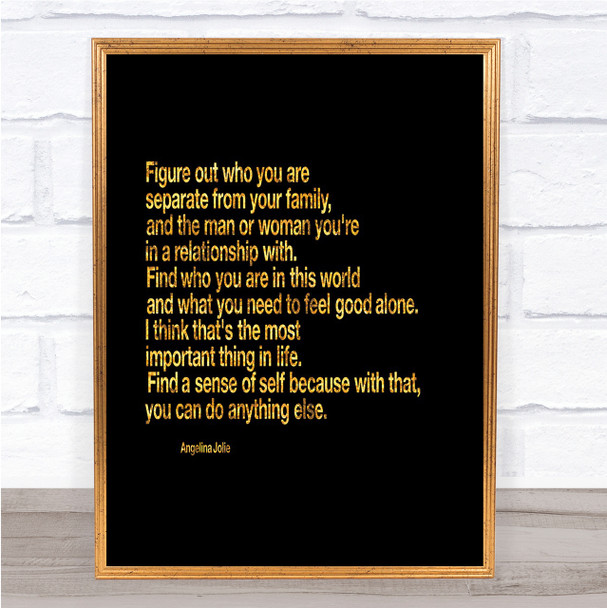 Find A Sense Of Self Because Can Do Anything Else Angeline Jolie Quote Print