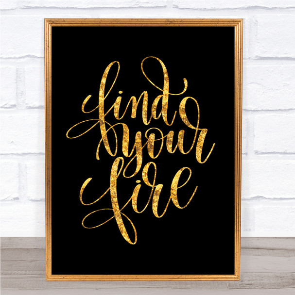 Find Your Fire Swirl Quote Print Black & Gold Wall Art Picture