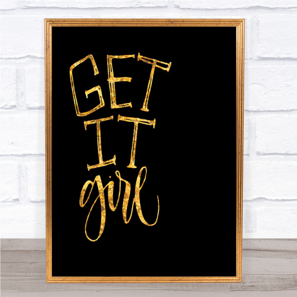 Get It Girl Quote Print Black & Gold Wall Art Picture