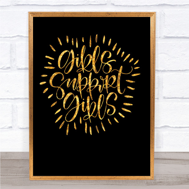 Girls Support Girls Quote Print Black & Gold Wall Art Picture