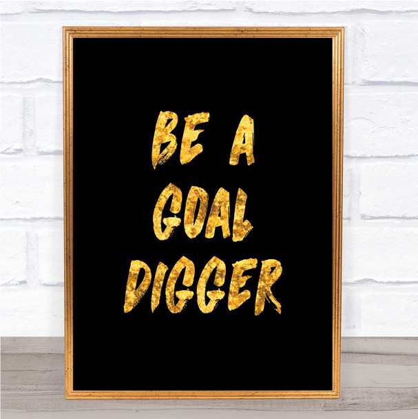 Goal Digger Quote Print Black & Gold Wall Art Picture