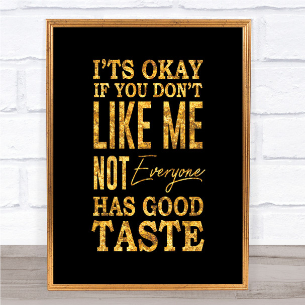 Has Good Taste Quote Print Black & Gold Wall Art Picture