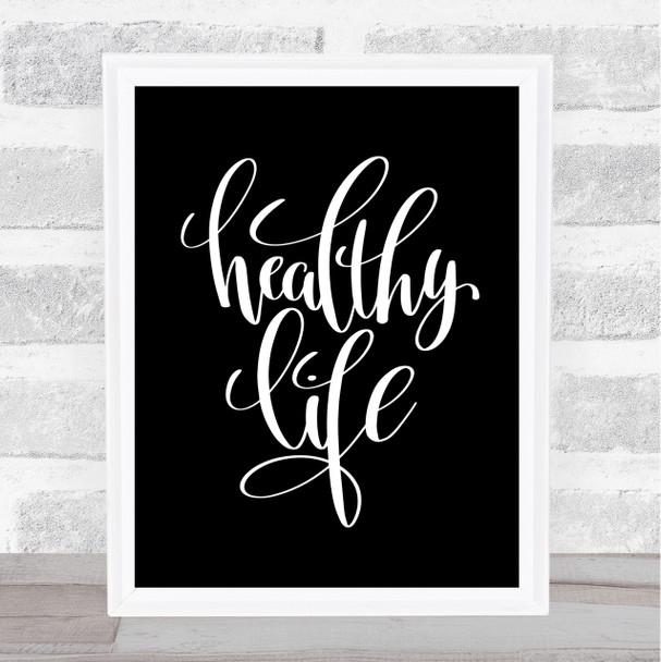Healthy Life Quote Print Black & White