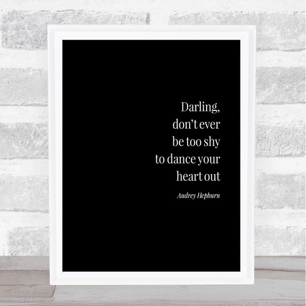 Audrey Hepburn Don't Be Shy Quote Print Black & White