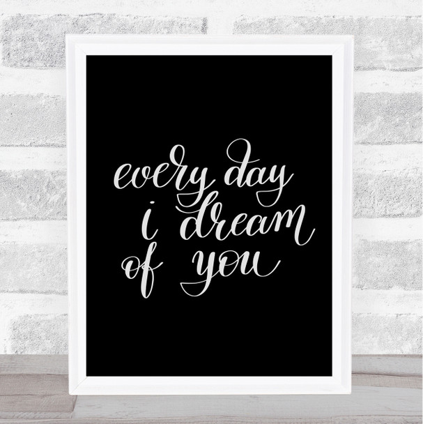 I Dream Of You Quote Print Black & White