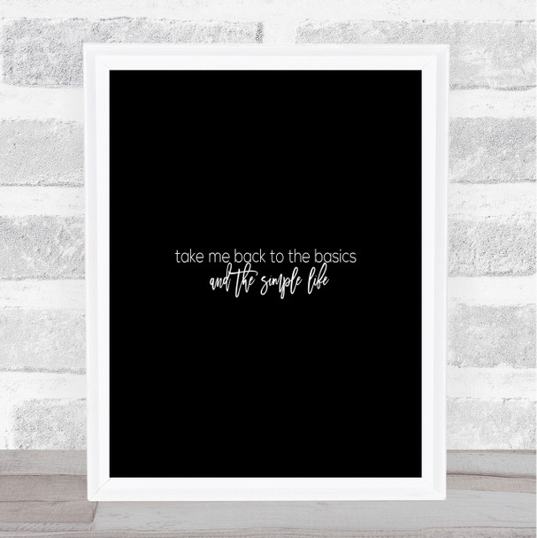 Back To The Basics Quote Print Black & White