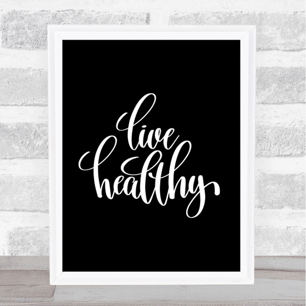 Live Healthy Quote Print Black & White