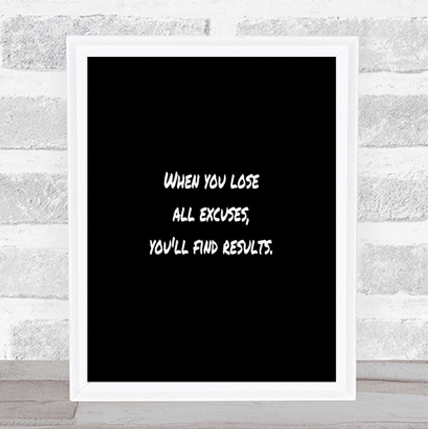 Lose All Excuses Quote Print Black & White