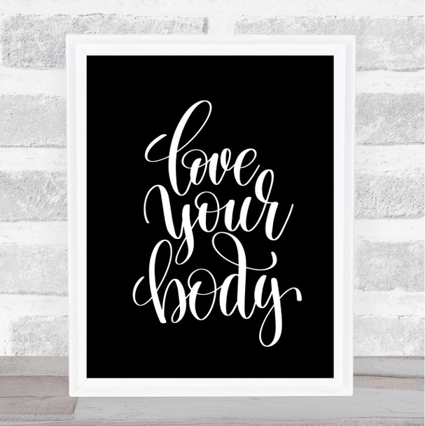 Love Body Quote Print Black & White