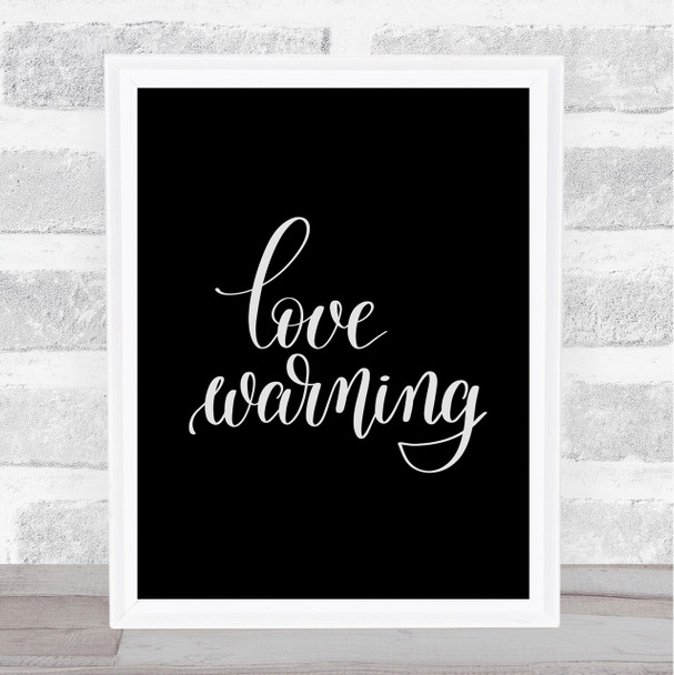 Love Warning Quote Print Black & White