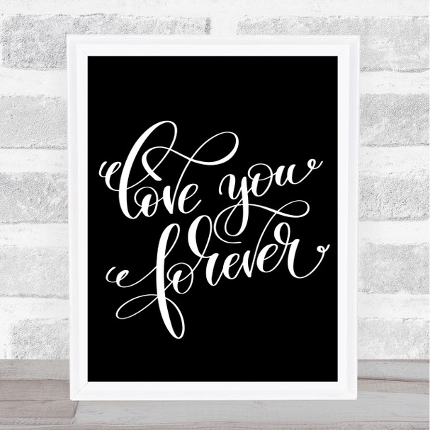 Love You Forever Quote Print Black & White