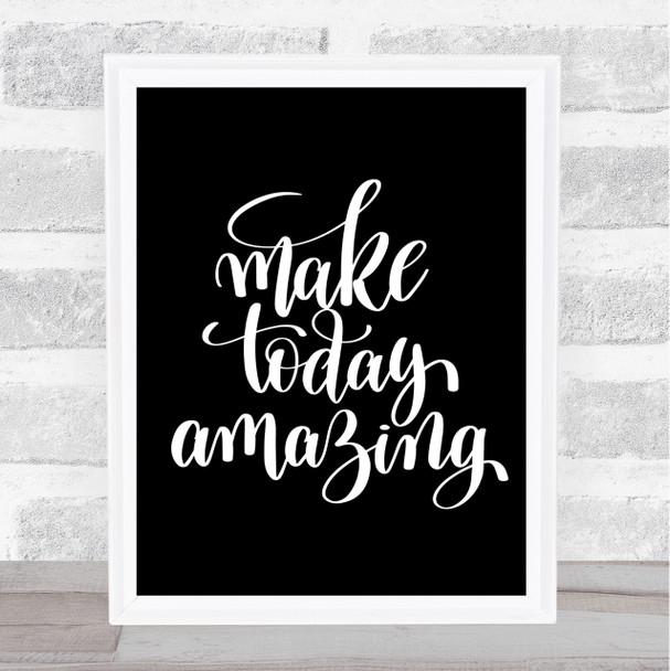 Make Today Amazing Swirl Quote Print Black & White