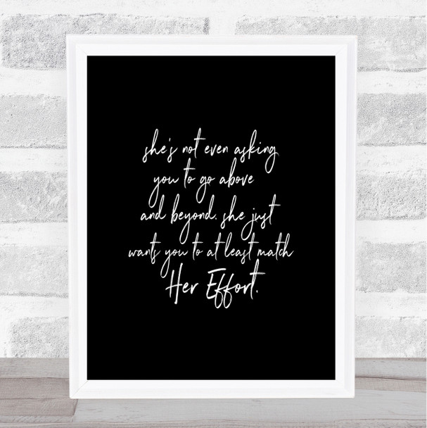 Match Her Effort Quote Print Black & White