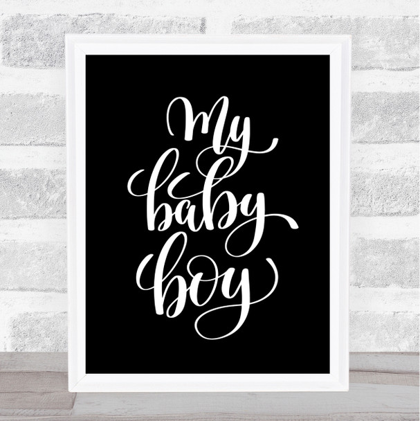 My Baby Boy Quote Print Black & White