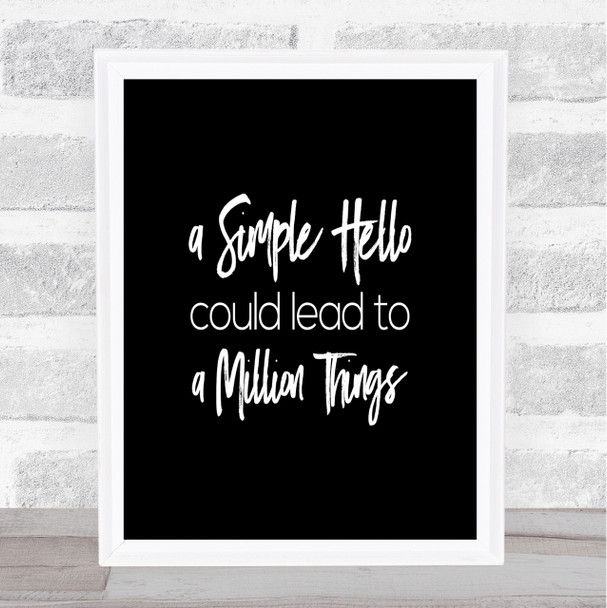 A Simple Hello Quote Print Black & White