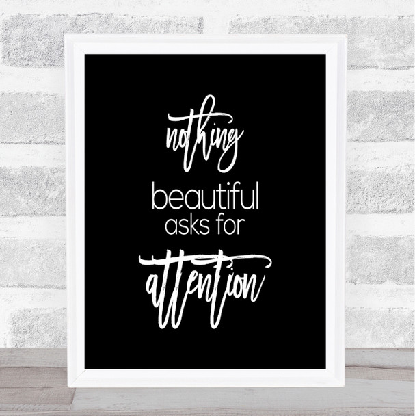 Nothing Beautiful Quote Print Black & White