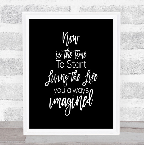 Now Is The Time Quote Print Black & White