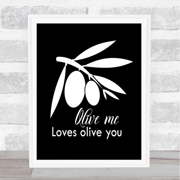 Olive Me Loves Olive You Quote Print Black & White