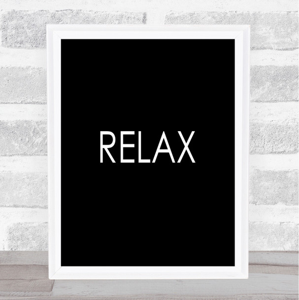 Relax Quote Print Black & White