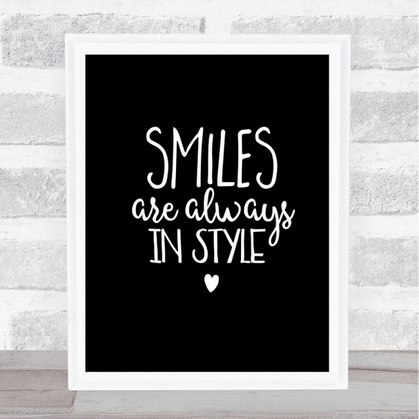 Smiles Are Always In Style Quote Print Black & White