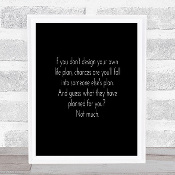 Someone Else's Plan Quote Print Black & White