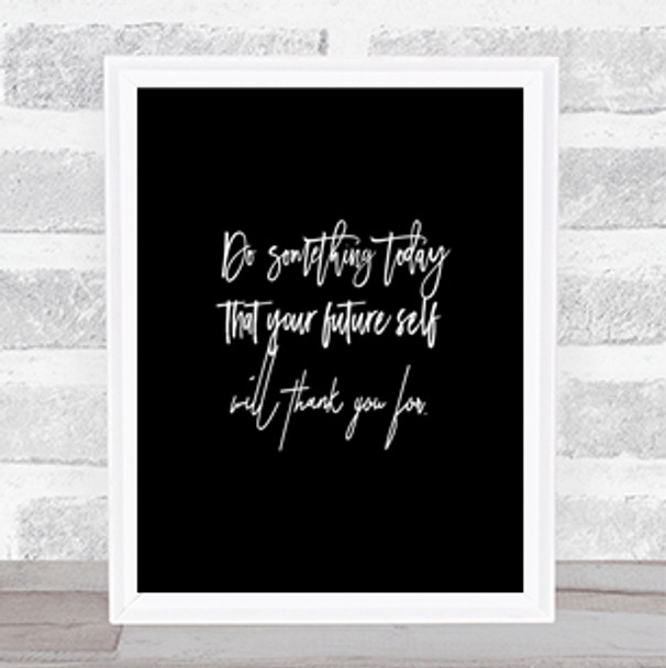 Something Today Quote Print Black & White