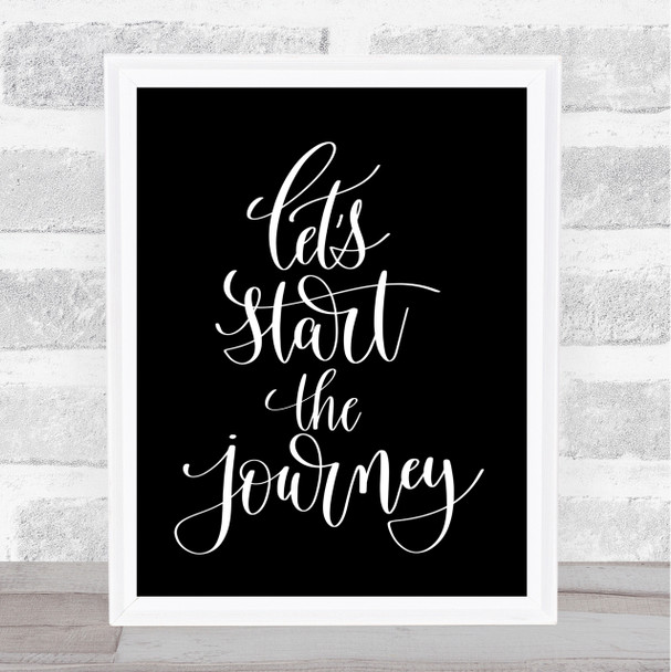 Start The Journey Quote Print Black & White