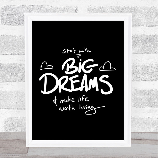 Start With Big Dreams Quote Print Black & White