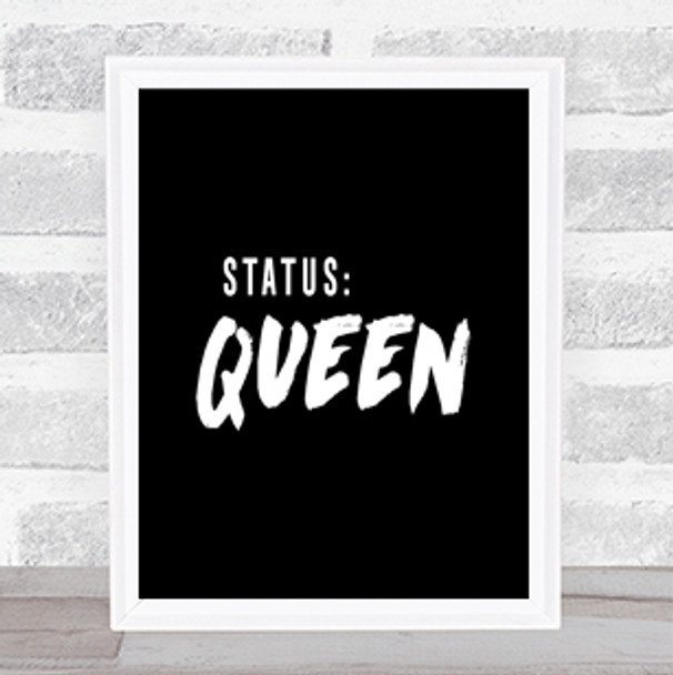 Status Queen Quote Print Black & White