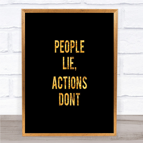 People Lie Quote Print Black & Gold Wall Art Picture