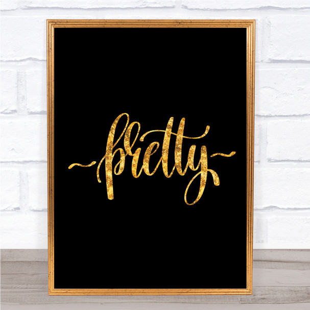Pretty Quote Print Black & Gold Wall Art Picture